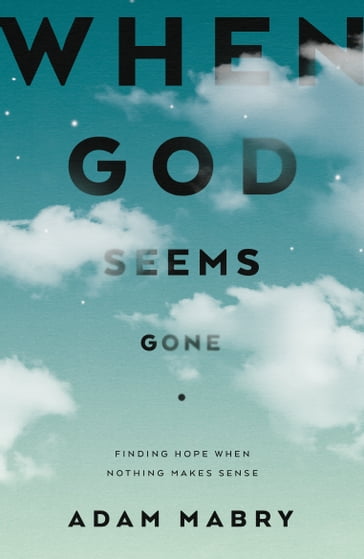 When God Seems Gone - Adam Mabry