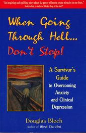 When Going Through Hell...Dont  Stop!