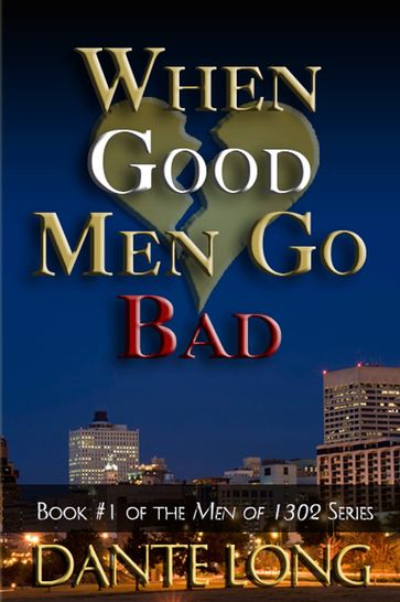When Good Men Go Bad - Dante D. Long