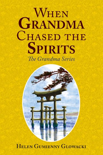 When Grandma Chased The Spirits - Helen Guimenny Glowacki