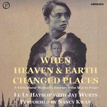 When Heaven and Earth Changed Places - Le Hayslip - Jay Wurts