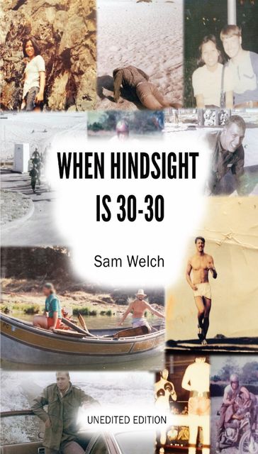 When Hindsight is 30-30 - Sam Welch