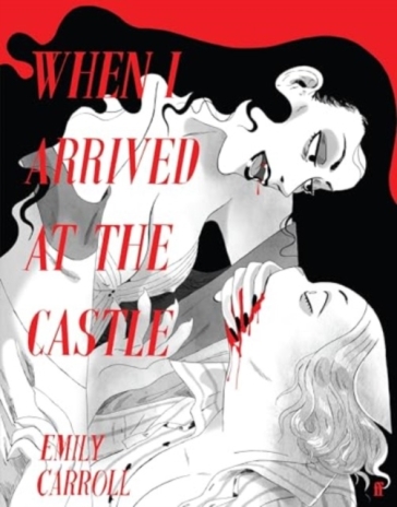 When I Arrived at the Castle - Emily Carroll