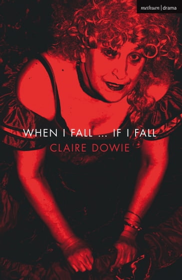 When I Fall ... If I Fall - Ms Claire Dowie