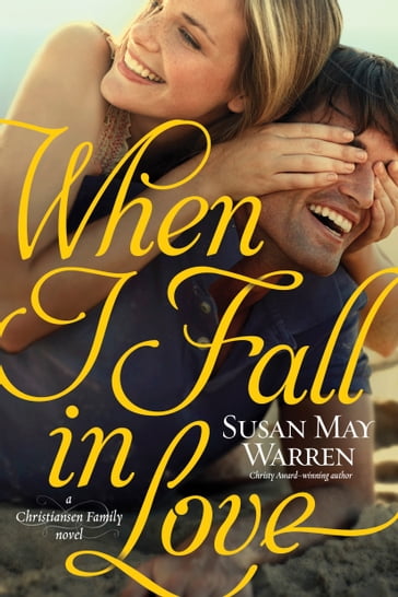 When I Fall in Love - Susan May Warren