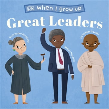 When I Grow Up - Great Leaders - Dk