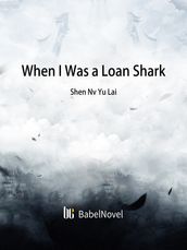 When I Was a Loan Shark