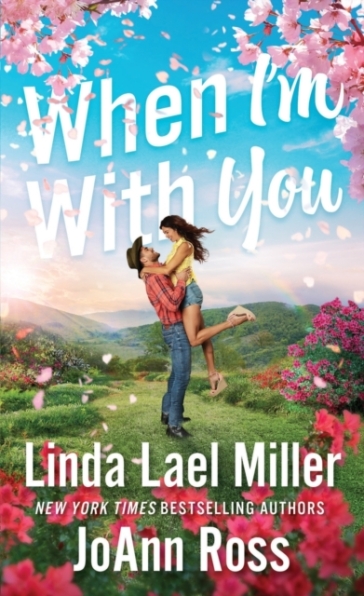 When I'm with You - Linda Lael Miller - JoAnn Ross