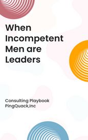 When Incompetent Men are Leaders?