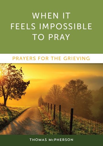 When It Feels Impossible to Pray - Thomas McPherson