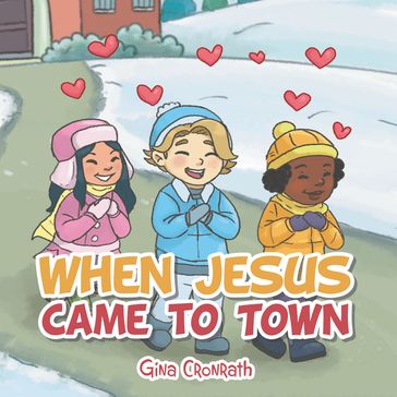 When Jesus Came to Town - Gina Cronrath