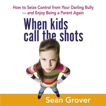 When Kids Call the Shots - Sean Grover