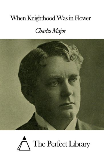 When Knighthood Was in Flower - Charles Major