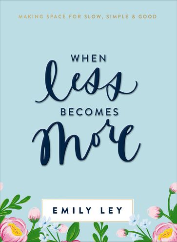When Less Becomes More - Emily Ley
