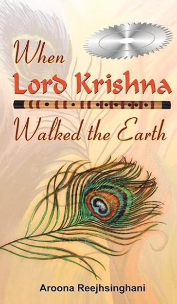 When Lord Krishna Walked The Earth - Aroona Reejhsinghani