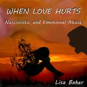 When Love Hurts: Narcissistic and Emotional Abuse