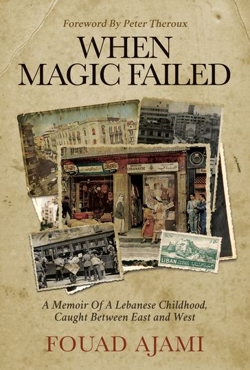 When Magic Failed - Fouad Ajami - Peter Theroux