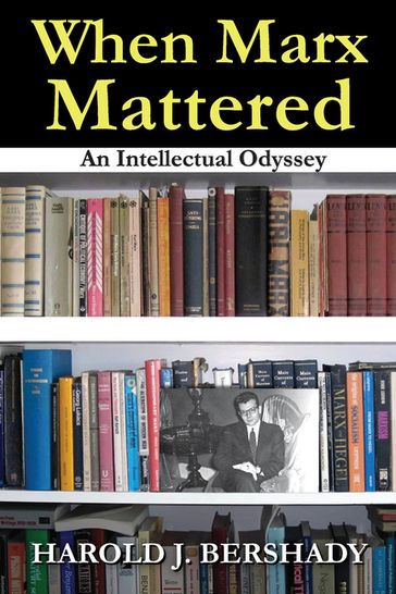 When Marx Mattered - Harold J. Bershady