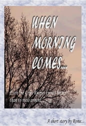 When Morning Comes (Part of the Paranormal Series)