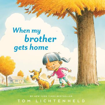 When My Brother Gets Home - Tom Lichtenheld