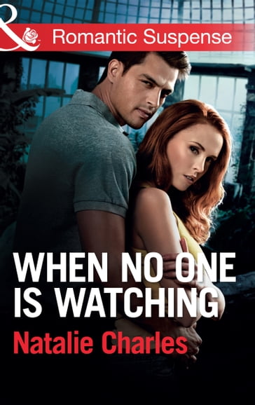 When No One Is Watching (Mills & Boon Romantic Suspense) - Natalie Charles