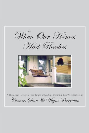 When Our Homes Had Porches - Conner Perryman - Sean Perryman - Wayne Perryman