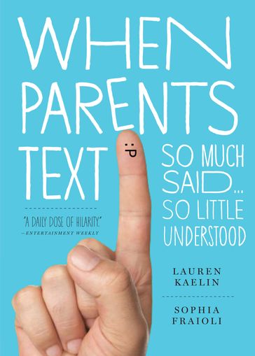 When Parents Text - Lauren Kaelin - Sophia Fraioli