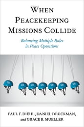 When Peacekeeping Missions Collide