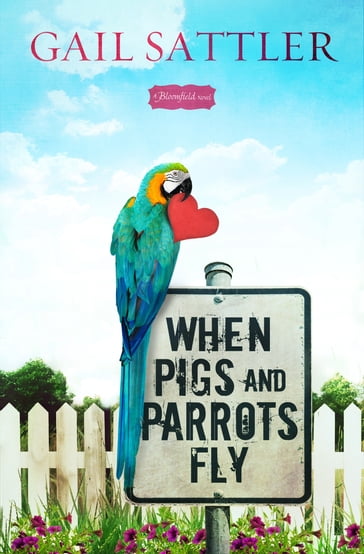 When Pigs and Parrots Fly - Gail Sattler