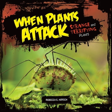 When Plants Attack - Rebecca E. Hirsch