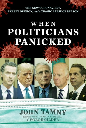 When Politicians Panicked - George Gilder - John Tamny