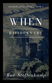 When Rainbows Cry