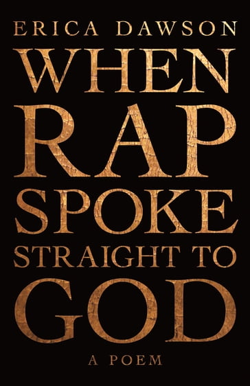 When Rap Spoke Straight to God - ERICA DAWSON