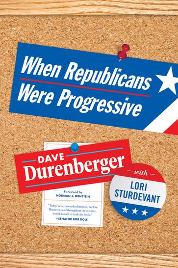When Republicans Were Progressive - Dave Durenberger - Lori Sturdevant