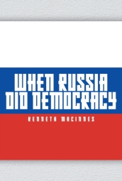 When Russia Did Democracy