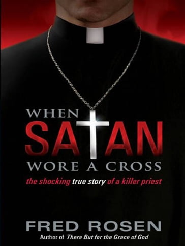 When Satan Wore A Cross - Fred Rosen