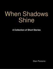 When Shadows Shine
