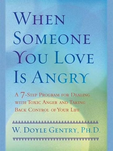 When Someone You Love Is Angry - W. Doyle Gentry