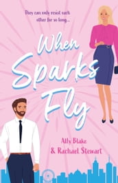 When Sparks Fly (Mills & Boon True Love)