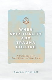 When Spirituality and Trauma Collide