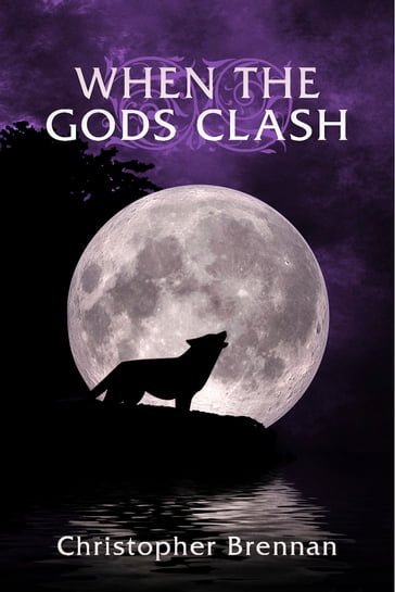 When The Gods Clash - Christopher Brennan