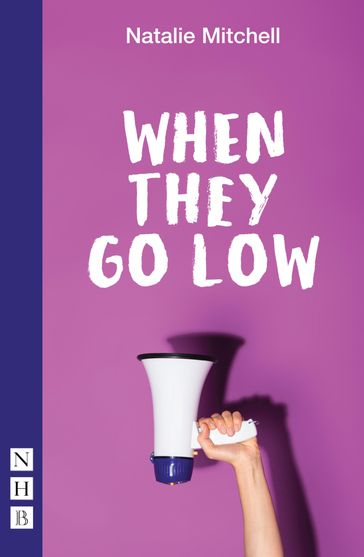 When They Go Low (NHB Modern Plays) - Natalie Mitchell