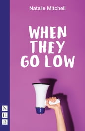 When They Go Low (NHB Modern Plays)