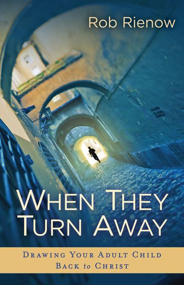 When They Turn Away - Rob Rienow