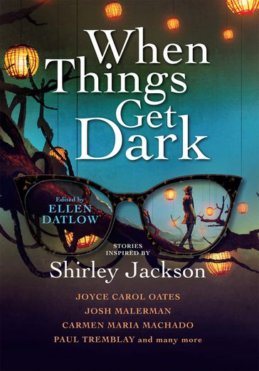 When Things Get Dark - Joyce Carol Oates - Josh Malerman - Paul Tremblay - Carmen Maria Machado