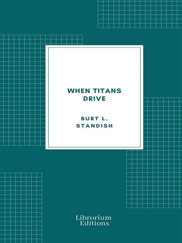 When Titans Drive - Burt L. Standish
