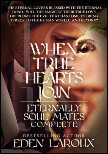 When True Hearts Join: Eternally Soul Mates Complete - Eden Laroux