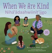 When We Are Kind / Nihá ádaahwiinít íigo