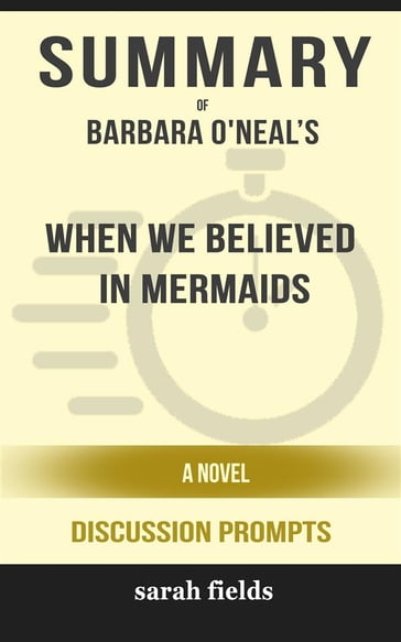 "When We Believed in Mermaids: A Novel" by Barbara O'Neal - Sarah Fields