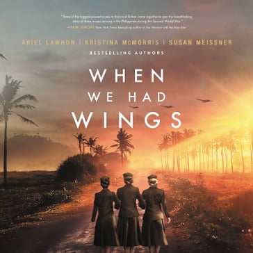 When We Had Wings - Ariel Lawhon - Kristina McMorris - Susan Meissner